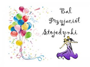 Bal Przyjaciół Stojedynki