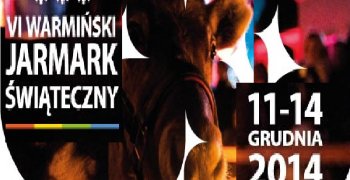 Zapraszamy na VI Warmiński Jarmark Świąteczny