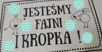 Jesteśmy fajni i kropka
